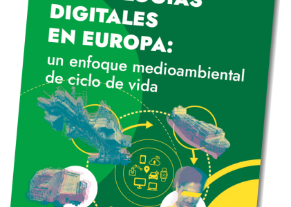 Lanzamiento del informe «Tecnologías digitales en Europa: un enfoque medioambiental de ciclo de vida»