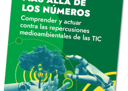 Lanzamiento del informe “Más allá de los números. Comprender y actuar contra las repercusiones medioambientales de las TIC”